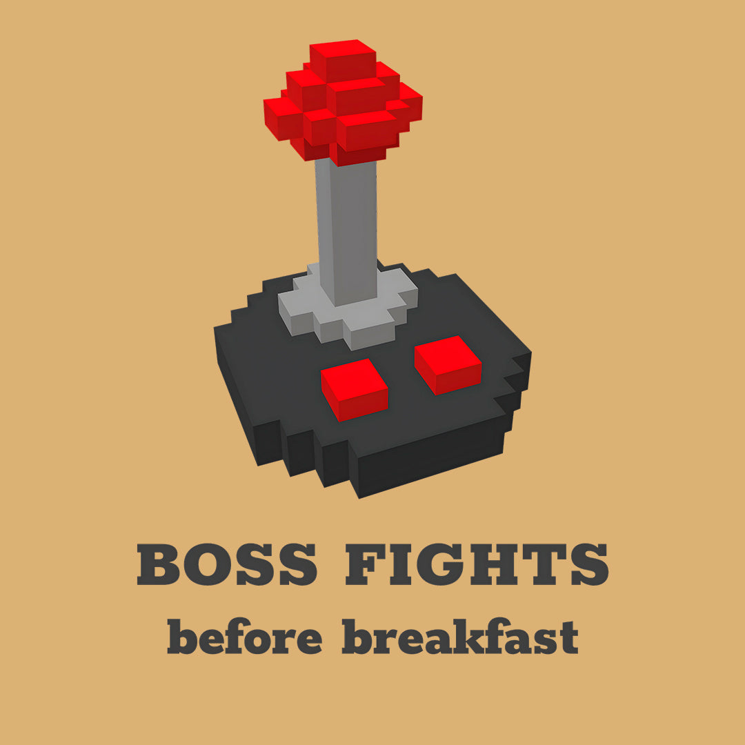 Boss Fights Before Breakfast