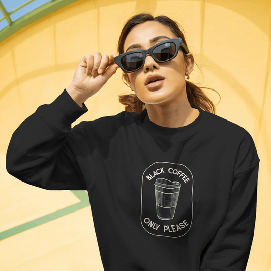 Only Black Coffee Please