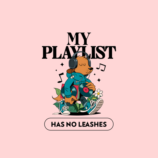 My Playlist Has No Leashes