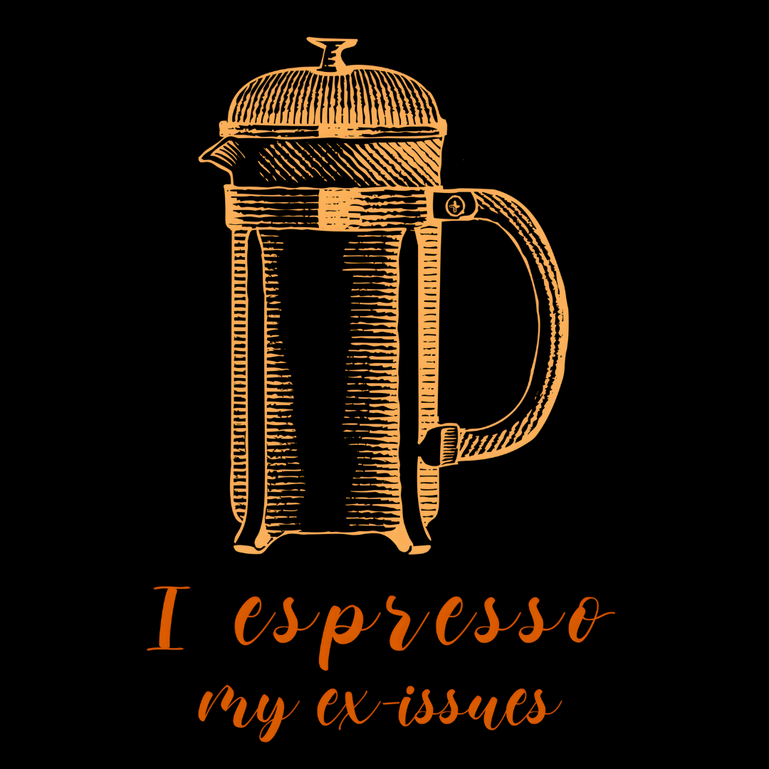 I Espresso My Ex Issues