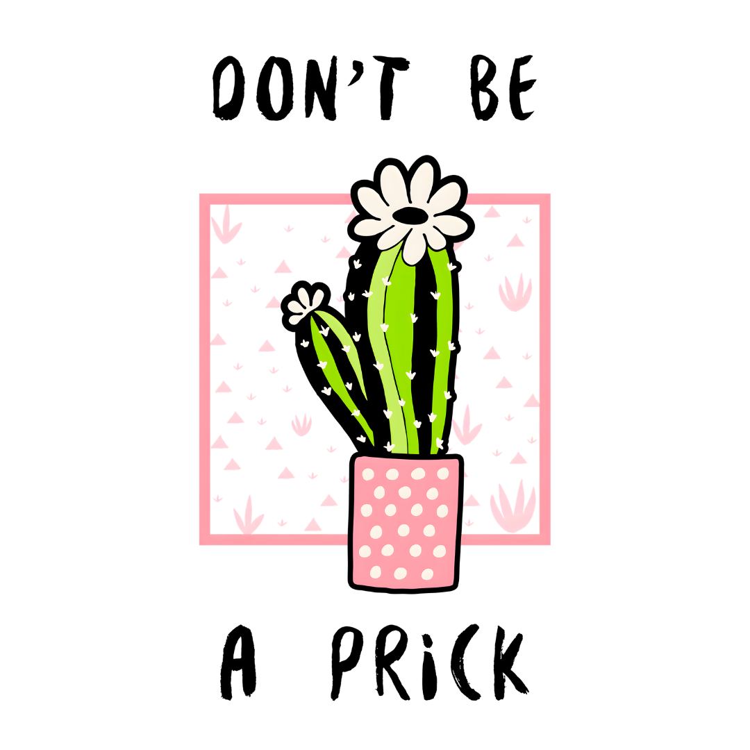 Don't Be A Prick